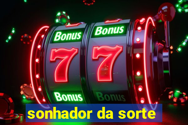 sonhador da sorte